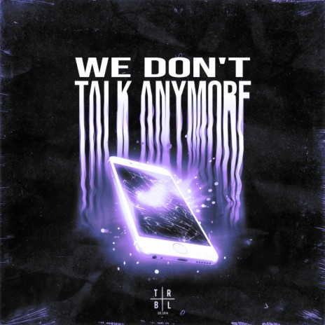 We Don't Talk Anymore | Boomplay Music