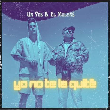 Yo No Te La Quité ft. El Mulañé & Granata promotions | Boomplay Music