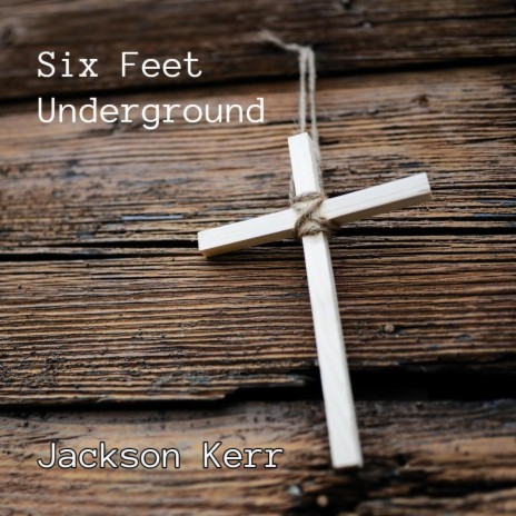 Six Feet Underground | Boomplay Music