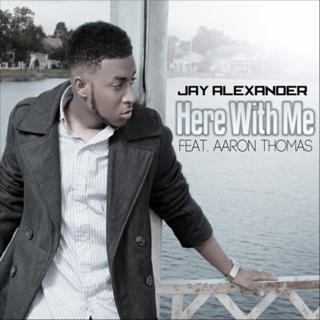 Here With Me (feat. Aaron Thomas) | Boomplay Music