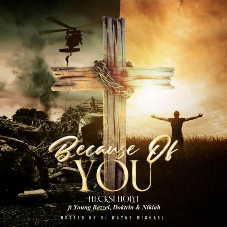 Because Of You ft. Hecks1 Holy1, Young Bezzel, Doktrin & Nikiah | Boomplay Music