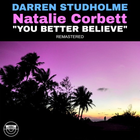 You Better Believe (Deep Groove Radio Edit) ft. Natalie Corbett | Boomplay Music