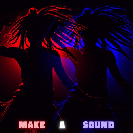 Make A Sound | Boomplay Music