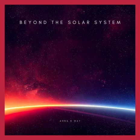 Beyond The Solar System | Boomplay Music