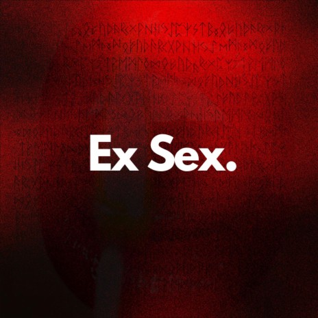 EX SEX. | Boomplay Music