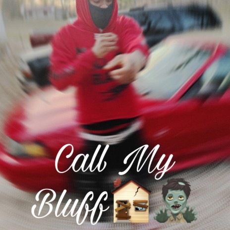 Call my bluff | Boomplay Music