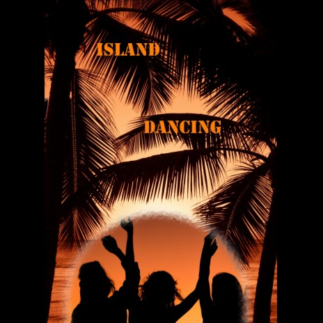 Island Dancing | Boomplay Music