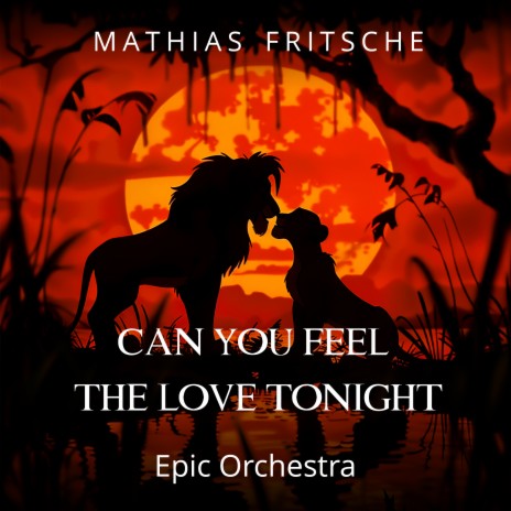 Can you feel the love tonight (Epic Orchestra) | Boomplay Music