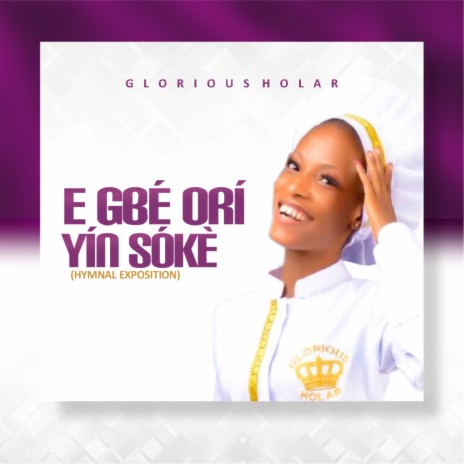 Egbe Orin Yin Soke (Lift up your head) | Boomplay Music