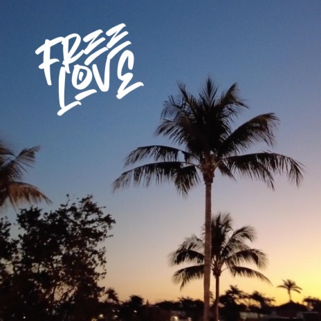 Free Love ft. Grizzy Hendrix