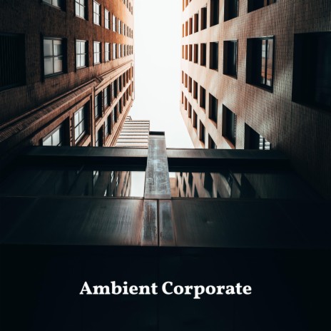 Chill Ambient Corporate | Boomplay Music