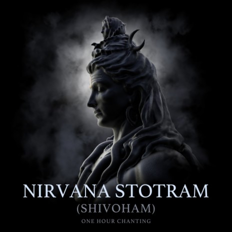 Nirvana Stotram (Shivoham) (One Hour Chanting) | Boomplay Music