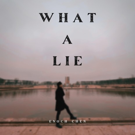 What A Lie | Boomplay Music