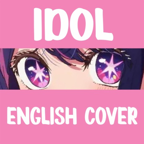 Idol (English Cover)