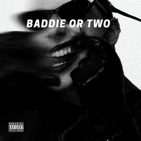 Baddie or two | Boomplay Music