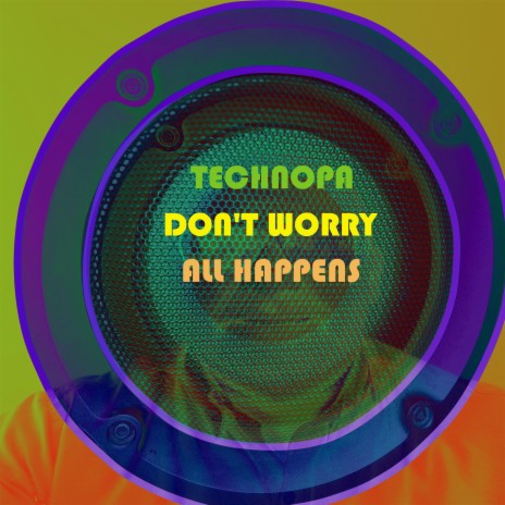 DON'T WORRY EVERYTHING HAPPENS | Boomplay Music