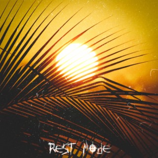 Rest Mode lyrics | Boomplay Music