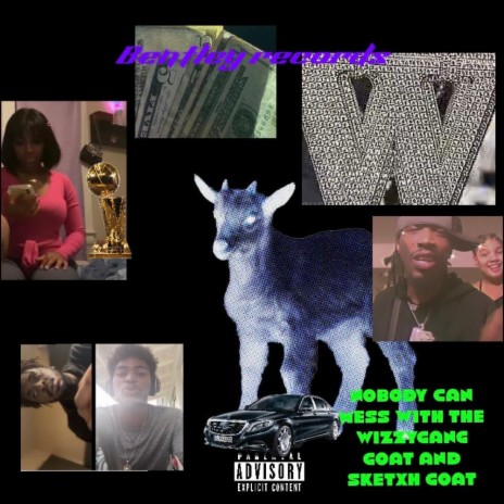 Nobody can mess with the wizzygang goat and sketxh goat | Boomplay Music