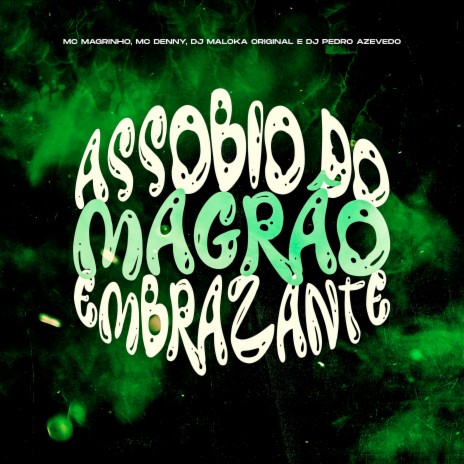 Assobio Do Magrão Embrazante ft. DJ Pedro Azevedo, MC Magrinho & MC Denny | Boomplay Music