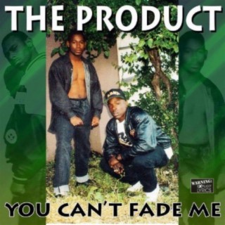 Budwyser Presents The Product: You Can't Fade Me