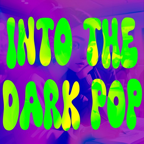 Into the Dark Pop | Boomplay Music