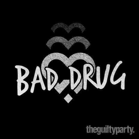 Bad Drug | Boomplay Music