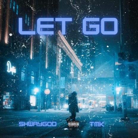 Let Go ft. Tmk | Boomplay Music