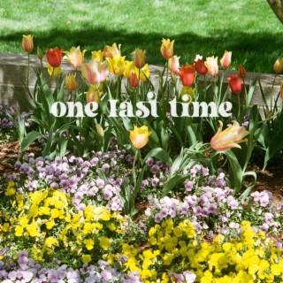 One Last Time lyrics | Boomplay Music