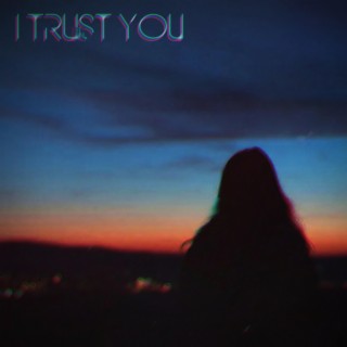 i trust You