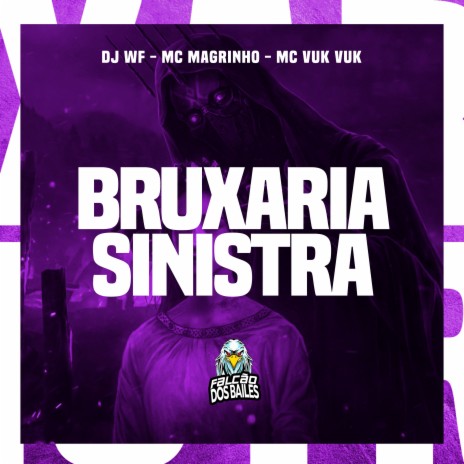 Bruxaria Sinistra ft. Mc Vuk Vuk & Mc Magrinho | Boomplay Music