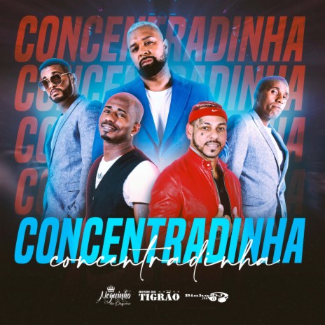 Concentradinha ft. Neguinho da Paquera & Binho Dj Jpa | Boomplay Music