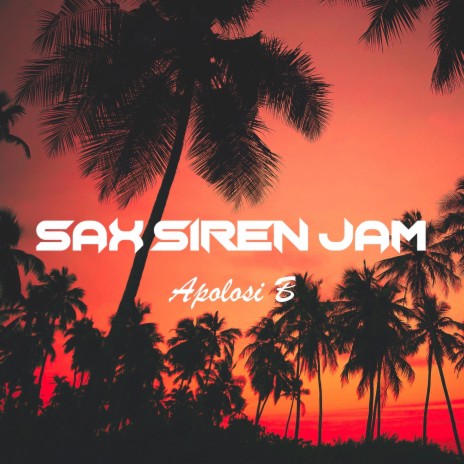 Sax Siren Jam | Boomplay Music
