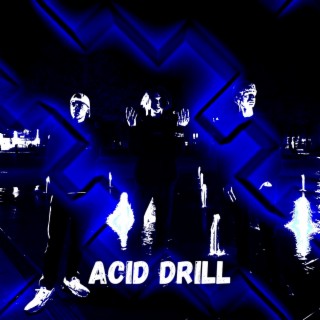 Acid Drill ft. Tommyrich & Wavylady lyrics | Boomplay Music