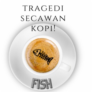 Tragedi Secawan Kopi