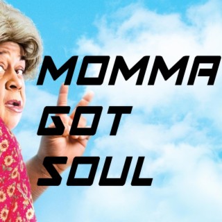 Momma Got Soul