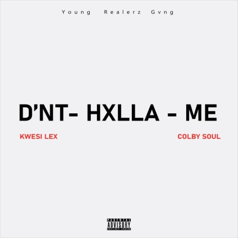 D'nt - Hxlla - Me (feat. Kwesi Lex & Colby Soul) | Boomplay Music