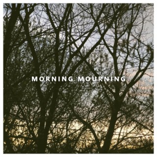 Morning Mourning