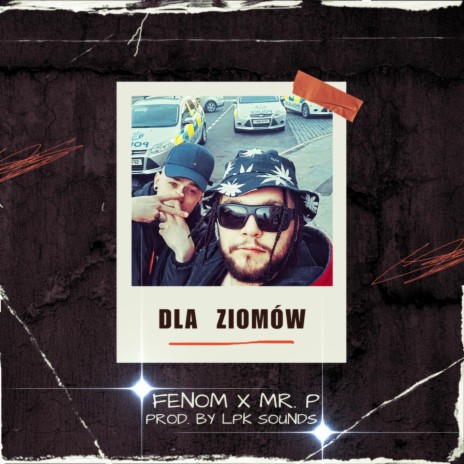 Dla Ziomów ft. MR. P | Boomplay Music