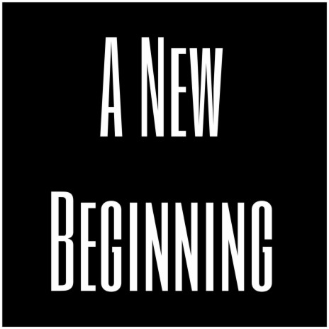 A New Beginning | Boomplay Music