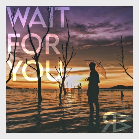 Wait For You | Boomplay Music