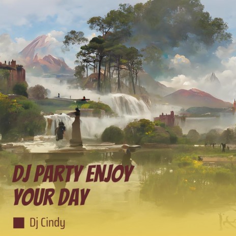 Dj Party Enjoy Your Day (Remix) ft. DAVID GUETTA | Boomplay Music