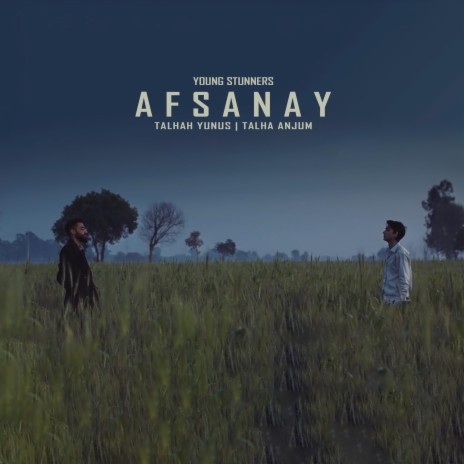 Afsanay ft. Talha Anjum & Talhah Yunus | Boomplay Music