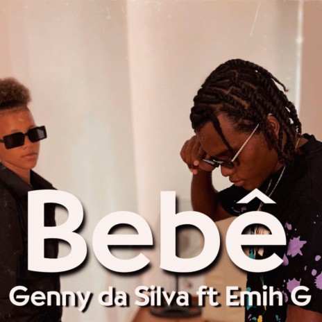 Bebe ft. Genny da Silva & Emih G | Boomplay Music