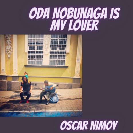 Oda Nobunaga Is My Lover | Boomplay Music