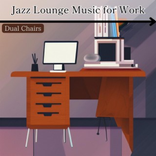 Jazz Lounge Music for Work