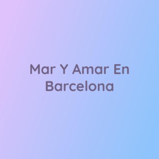 Mar y Amar en Barcelona