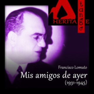 Mis amigos de ayer (1931-1945)