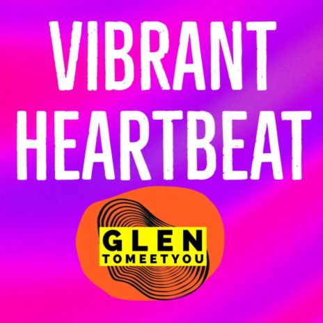 vibrant heartbeat | Boomplay Music