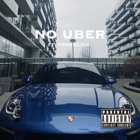 NO UBER ft. ferenchie | Boomplay Music