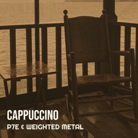 Cappuccino ft. WEIGHTED METAL | Boomplay Music